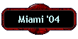Miami '04